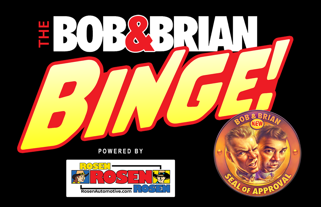 Bob & Brian Binge