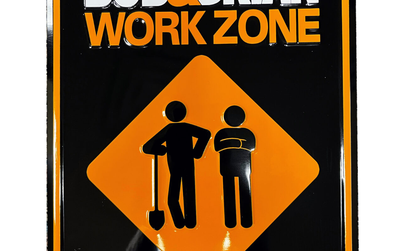 Bob & Brian Work Zone Sign