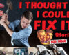 Bob & Brian’s I thought I Could Fix It Stories!