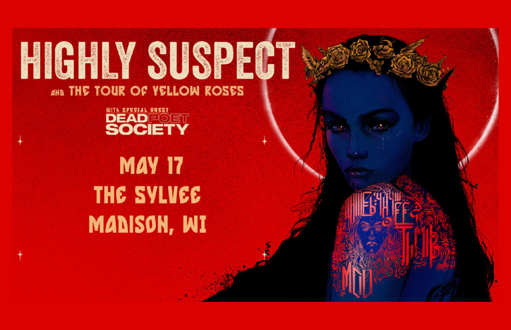 Promotional concert poster for Highly Suspect with Dead Poet Society; blue-tinted woman with a flower crown on a red background, May 17 at The Sylvee, Madison, WI.