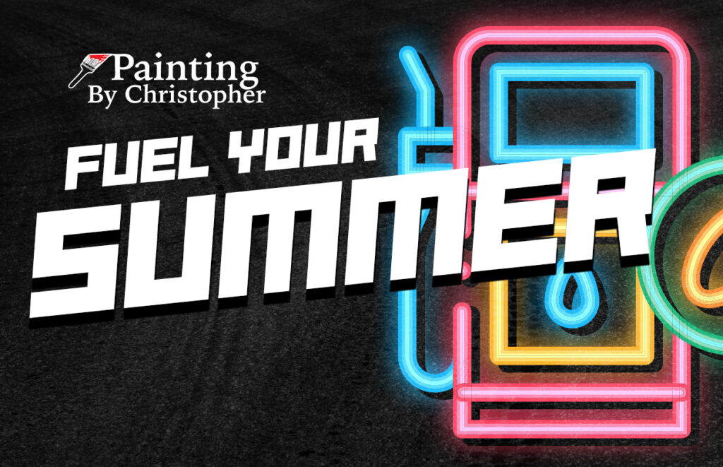 Bold white text 'FUEL YOUR SUMMER' across a dark background, with colorful neon shapes and the small logo 'Painting By Christopher' in the top-left, implying a summer promotion for a paint brand.