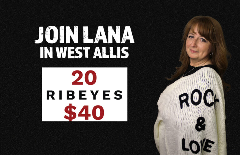 Promo banner: “Join Lana in West Allis” with a white card reading “20 RIB EYES $40” beside a woman in a cream knit sweater with “ROC & LOVE.”