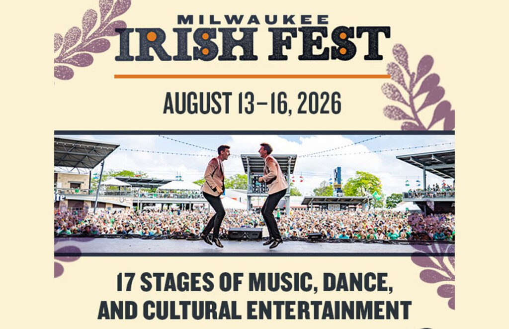 Promotional banner for Milwaukee Irish Fest 2026 with two performers on stage and a large crowd; dates August 13–16 and 17 stages of music, dance, and cultural entertainment present.